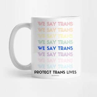 We say Trans! Mug